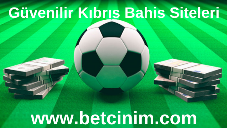 Güvenilir Kıbrıs Bahis Siteleri www.betcinim.com