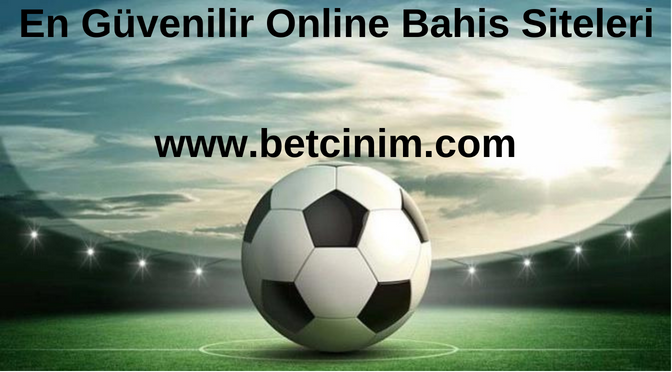 en güvenilir online bahis siteleri