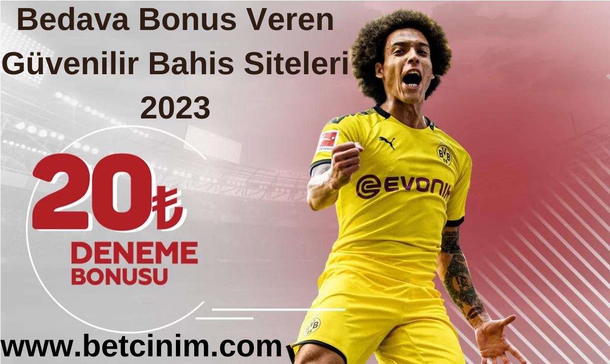 Bedava Bonus Veren Güvenilir Bahis Siteleri 2023