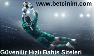 Güvenilir Hızlı Bahis Siteleri